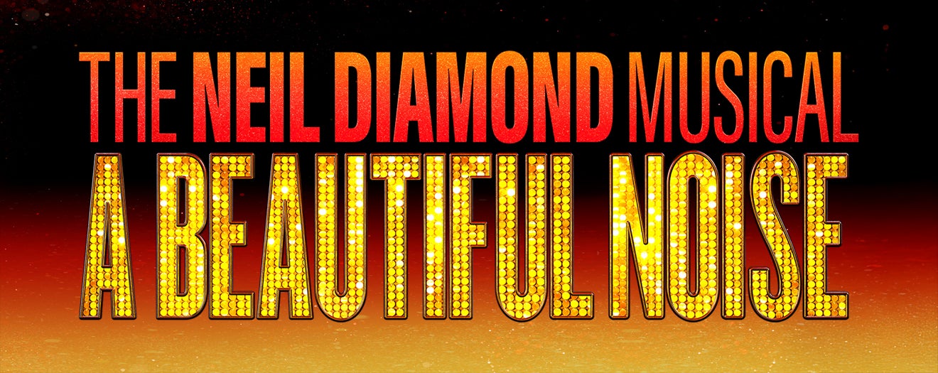 A Beautiful Noise: The Neil Diamond Musical