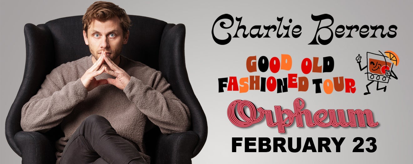 Charlie Berens | Orpheum Live